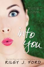 Into You af Riley J Ford