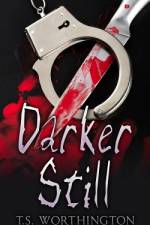 Darker Still af T S Worthington