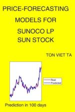 Price-Forecasting Models for Sunoco LP SUN Stock af Ton Viet Ta