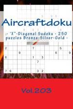 Aircraftdoku - 'x-Diagonal Sudoku - 250 Puzzles Bronze-Silver-Gold - Vol.203 af Andrii Pitenko