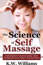 The Science Of Self Massage af K W Williams
