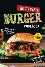 The Ultimate Burger Cookbook af Noah Wood