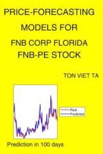 Price-Forecasting Models for Fnb Corp Florida FNB-PE Stock af Ton Viet Ta