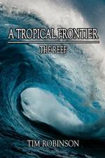 A Tropical Frontier af Tim Robinson