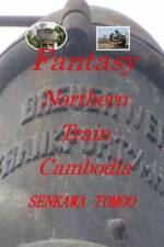 Fantasy Northern Train Cambodia af Egashira Shoichi