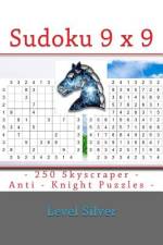 Sudoku 9 X 9 - 250 Skyscraper - Anti - Knight Puzzles - Level Silver af Andrii Pitenko