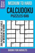 Medium to Hard Calcudoku Puzzles 6x6 Book for Adults af Alena Gurin