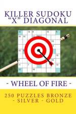 Killer Sudoku X Diagonal - Wheel of Fire. 250 Puzzles Bronze - Silver - Gold af Andrii Pitenko