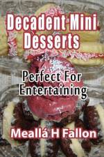 Decadent Mini Desserts af Meallá H Fallon
