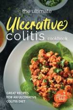 The Ultimate Ulcerative Colitis Cookbook af Alicia T White
