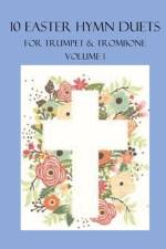 10 Easter Duets for Trumpet and Trombone af B C Dockery