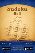 Sudoku 8x8 Deluxe - Easy to Hard - Volume 52 - 468 Puzzles af Nick Snels