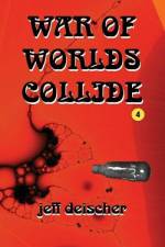 War of Worlds Collide af Jeff Deischer