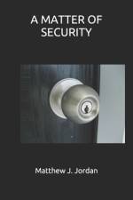 A Matter of Security af Matthew J Jordan