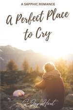 A Perfect Place to Cry af S-Jay Hart