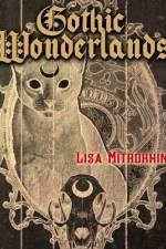 Gothic Wonderlands af Lisa Mitrokhin