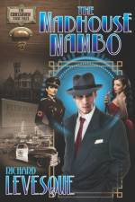 The Madhouse Mambo af Richard Levesque