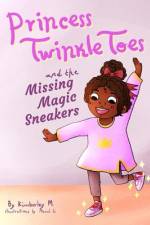 Princess Twinkle Toes and the Missing Magic Sneakers af Kimberley M