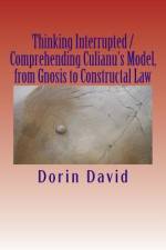 Thinking Interrupted / Comprehending Culianu's Model, from Gnosis to Constructal Law af Dorin David