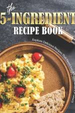 The 5-Ingredient Recipe Book af Allie Allen