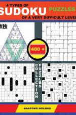 4 Types of Sudoku Puzzles of a Very Difficult Level. 400 Collection Puzzles. af Basford Holmes