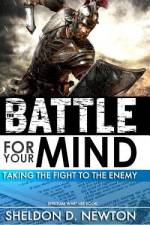 The Battle For Your Mind af Sheldon D Newton