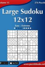 Large Sudoku 12x12 - Easy to Extreme - Volume 15 - 276 Puzzles af Nick Snels