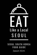 EAT LIKE A LOCAL- Seoul af Eat Like a Local