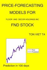 Price-Forecasting Models for Floor and Decor Holdings Inc FND Stock af Ton Viet Ta