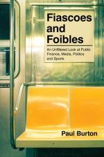 Fiascoes and Foibles af Paul Burton