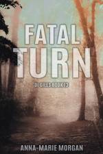 Fatal Turn af Anna-Marie Morgan