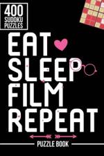 Eat Sleep Film Repeat Filmmaking Sudoku Filmmaker Puzzle Book af Andre Tobisch