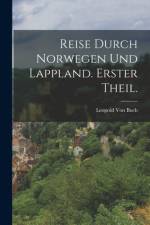 Reise durch Norwegen Und Lappland. Erster Theil. af Leopold von Buch
