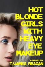 Hot Blonde Girls with Heavy Eye Makeup af T/James Reagan