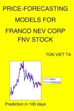 Price-Forecasting Models for Franco Nev Corp FNV Stock af Ton Viet Ta