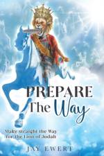 Prepare the Way af Jay Ewert