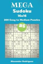 Mega Sudoku Puzzles -200 Easy to Medium 16x16 vol. 6 af Alexander Rodriguez