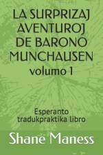 LA SURPRIZAJ AVENTUROJ DE BARONO MUNCHAUSEN volumo 1 af Rudolph Erich Raspe