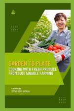 Garden to Plate af Oscar Nathan