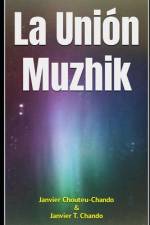 La Unión Muzhik af Janvier Chouteu-Chando