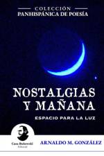 Nostalgias y mañana. Espacio para la luz af Ivo Maldonado