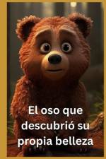 El Oso que Descubrió su Propia Belleza af Juarez Santos