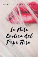 La nota erotica del pepe rosa af Giulia Amaranto