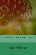 Train - Earth Two af Gene Geter