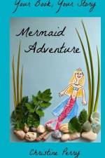 Mermaid Adventure af Christine Perry