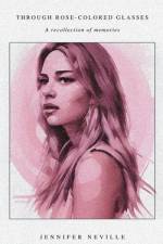 Through Rose-Colored Glasses af Jennifer Neville