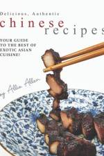 Delicious, Authentic Chinese Recipes af Allie Allen