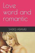 Love word and romantic af Sadiq Adamu