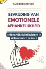 Bevrijding van emotionele afhankelijkheid af Guillaume Rosucci