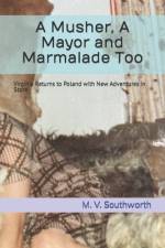 A Musher, A Mayor and Marmalade Too af M V Southworth